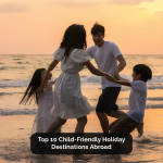 Top 10 Family-Friendly International Holiday Destinations holiday destination